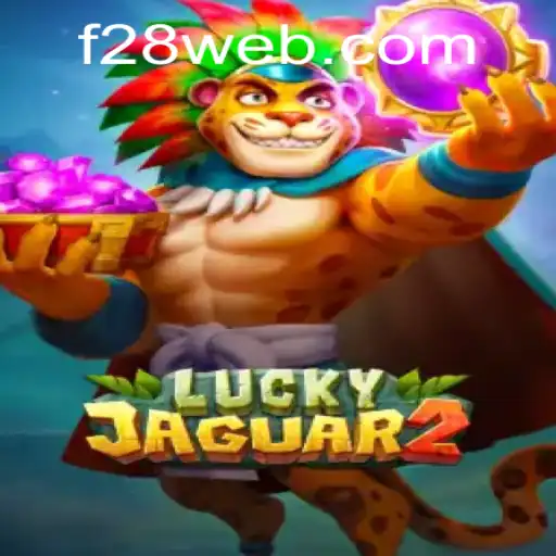 Discover the Thrills of Luckyjaguar2 at F28.COM