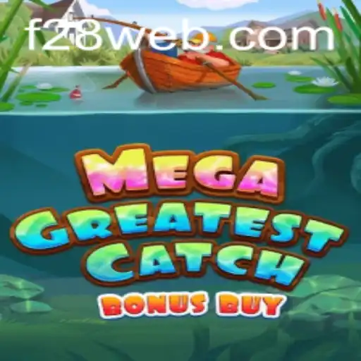 MegaGreatestCatchBonusBuy: A Revolutionary Gaming Experience on F28.COM